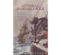 Admiral Hornblower : Flying Colours, The Commodore, Lord Hornblower, Hornblower in the West Indies