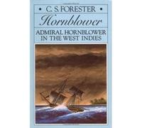 Admiral Hornblower in the West Indies, Hornblower Saga Cecil Scott Forester (Auteur)