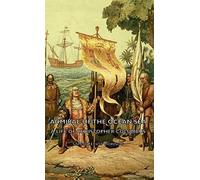 Admiral Of The Ocean Sea - A Life Of Christopher Columbus