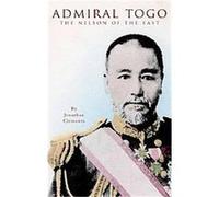 Admiral Togo Jonathan Clements (Auteur)