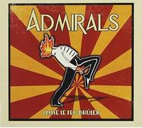 Admirals - Laisse-Le Feu Bruler [Import]