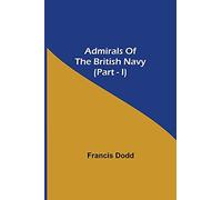 Admirals Of The British Navy (Part - I)