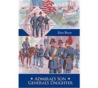 Admiral's Son General's Daughter Ryan, Dan (Auteur)