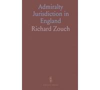 Admiralty Jurisdiction in England: An historical study of maritime authority, courts, and commerce from charter-parties to insurance
