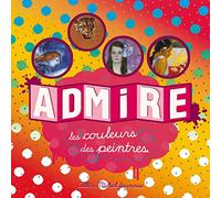 Admire les couleurs des peintres