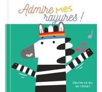Admire mes rayures ! Devine ce qui se cache ! - Collectif - Tam-Tam - cartonné - Album jeunesse