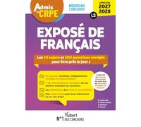Admis au CRPE 2027-2028 - Exposé disciplinaire L3 - Exposé de Français: Les 10 sujets et 100 questions corrigés pour être prêt le jour J