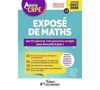 Admis au CRPE 2027-2028 - Exposé disciplinaire L3 - Exposé de maths 10 sujets et + de 100 questions corrigés pour être prêt le jour J - Epreuve orale d'admission - Marc Loison - Vuibert - broché - Sco