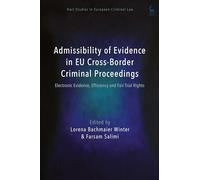 Admissibility of Evidence in EU Cross-Border Criminal Proceedings: Electronic Evidence, Efficiency and Fair Trial Rights