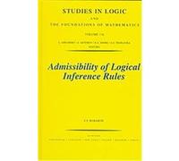 Admissibility of Logical Inference Rules, Studies in Logic and the Foundations of Mathematics Vladimir V. Rybakov (Auteur)