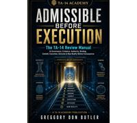 Admissible Before Execution: The TA-14 Review Manual: AI Governance, Evidence, Authority, Binding, Commit, Execution, Outcome, and New Reality Before Consequence