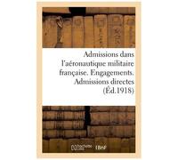 Admissions Dans L'aéronautique Militaire Française - Engagements - Admissions Directes