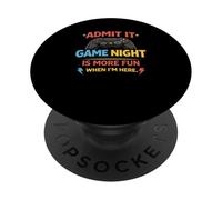 Admit It, Game Night is Fun When I’m Here Playing Games PopSockets PopGrip Adhésif