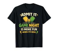 Admit It, Game Night is More Cool When I’m Here Pickleball T-Shirt