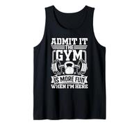 Admit It Gym is More Fun When I'm Here Funny Haltérophilie Débardeur