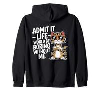Admit It Life Is Boring Without Me Amoureux des chats Mamans et Papa Sweat à Capuche