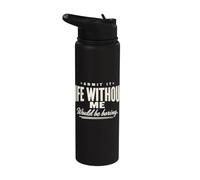 Admit It Life Without Me Would Be Boring Citation rétro amusante Stainless Steel Insulated Water Bottle