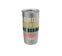 Admit It Life Would Be Boring Without Lori Office Work Humour Gobelet isotherme en acier inoxydable double paroi
