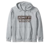 Admit It Life Would Be Boring Without Me Drôle Sarcasme Sweat à Capuche