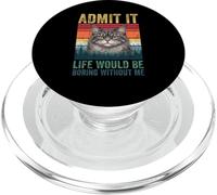 Admit It Life Would Be Boring Without Me Grumpy Gray Maine PopSockets PopGrip pour MagSafe