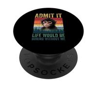 Admit It Life Would Be Boring Without Me Spider Monkey Humor PopSockets PopGrip Adhésif