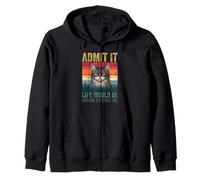 Admit It Life Would Be Boring Without Me Tabby Cat Novelty Sweat à Capuche