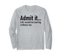 Admit It Life Would Be Boring Without Me Women Coworker Manche Longue