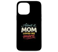 Admit It, Mom Loves Me More Cool Mother's Lover Novelty Coque pour iPhone 13 Pro Max