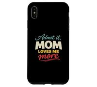 Admit It, Mom Loves Me More Cool Mother's Lover Novelty Coque pour iPhone XS Max