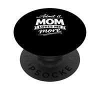 Admit It, Mom Loves Me More Novelty Mother's Humor Pun PopSockets PopGrip Adhésif