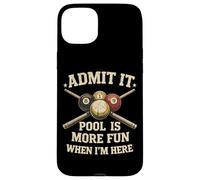 Admit It Pool is More Fun When I'm Here Billard Player Coque pour iPhone 15 Plus
