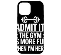 Admit It The Gym is More Fun When I Am Here Barbell Fitness Coque pour iPhone 12 Pro Max