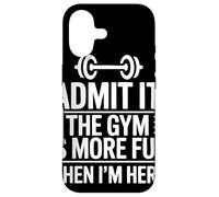 Admit It The Gym is More Fun When I Am Here Barbell Fitness Coque pour iPhone 17