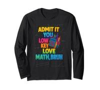 Admit It You Low Key Love Math Funny Nerdy Algèbre Géométrie Manche Longue