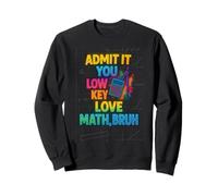 Admit It You Low Key Love Math Funny Nerdy Algèbre Géométrie Sweatshirt