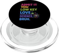 Admit It You Low Key Love Science Bruh Physics Teacher Pun PopSockets PopGrip pour MagSafe