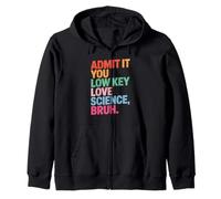 Admit It You Low Key Love Science Bruh STEM Cadeaux pour Enseignants Sweat à Capuche