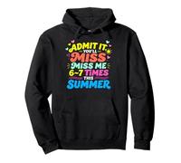 Admit It You'll Miss Me 6-7 Times This Summer Last Day Sweat à Capuche