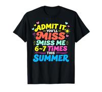 Admit It You'll Miss Me 6-7 Times This Summer Last Day T-Shirt