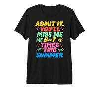 Admit It You'll Miss Me 6-7 Times This Summer Last Day T-Shirt Haut de Gamme