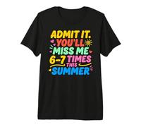 Admit It You'll Miss Me 6-7 Times This Summer Last Day T-Shirt Haut de Gamme