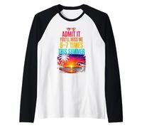 Admit It You'll Miss Me 6-7 Times This Summer Manche Raglan