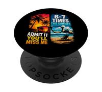 Admit It You'll Miss Me 6-7 Times This Summer PopSockets PopGrip Adhésif