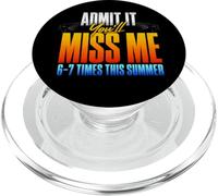 Admit It You'll Miss Me 6-7 Times This Summer PopSockets PopGrip pour MagSafe