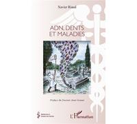 Adn, dents et maladies - Xavier Riaud - L'harmattan - broché - Guide