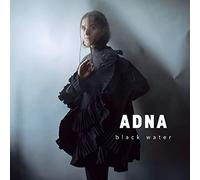 Adna - Black Water [Import]