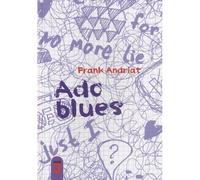 Ado blues - Frank Andriat - Mijade Eds - broché - Roman adolescent dès 13 ans