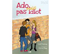Ado mais pas idiot - Joël Pralong - Beatitudes Eds - broché - Document jeunesse dès 13 ans