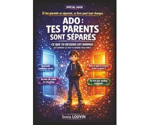 ADO : TES PARENTS SONT SÉPARÉS: Ce que tu ressens est normal (et comment ça peut te rendre plus fort)