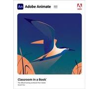 Adobe Animate Classroom in a Book 2021 release by Russell Chun Russell Chun (Auteur)